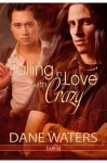 Falling in Love with Crazy - Dane Waters