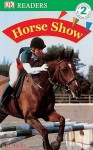 Horse Show (DK Readers: Level 2) - Kate Hayden