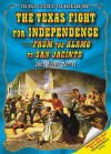 The Texas Fight for Independence: From the Alamo to San Jacinto - John Albert Torres