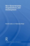 Non-Governmental Organisations and Development (Routledge Perspectives on Development) - David Lewis, Nazneen Kanji