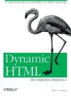 Dynamic HTML: The Definitive Reference: The Definitive Reference - Danny Goodman