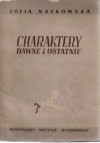 Charaktery dawne i ostatnie - Zofia Nałkowska