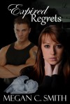 Expired Regrets (Living for Today #1) - Megan C. Smith