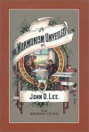 Mormonism Unveiled: The Life and Confession of John D. Lee, Including the Life of Brigham Young - John D. Lee