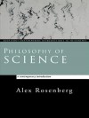 Philosophy of Science: A Contemporary Introduction - Alex Rosenberg