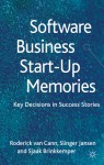 Software Business Start-up Memories: Key Decisions in Success Stories - Roderick van Cann, Slinger Jansen, Sjaak Brinkkemper