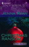 Christmas Ransom (Harlequin Intrigue #884) (LARGE PRINT) - Jenna Ryan