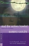 And the Wolves Howled , Fragments of Two Lifetimes - Barbro Karlen, Julie Martin