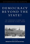 Democracy Beyond the State?: The European Dilemma and the Emerging Global Order - Michael Th. Pauly, Louis W. Greven, Louis W. Pauly