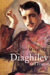 Diaghilev: and his Friends - Joy Melville