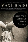 And the Angels Were Silent: Walking with Christ Toward the Cross (The Bestseller Collection) - Max Lucado