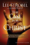 The Case for Christ Participant's Guide: A Six-Session Investigation of the Evidence for Jesus (Groupware Small Group Edition) - Lee Strobel, Garry Poole