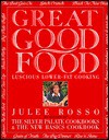 Great Good Food: Luscious Lower-Fat Cooking - Julee Rosso