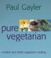 Pure Vegetarian - Paul Gayler