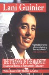 Tyranny of the Majority : Fundamental Fairness in Representative Democracy - Lani Guinier, Stephen L. Carter