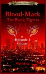 Blood-Mark The Black Tigress Episode 1 Ghosts - Myristica