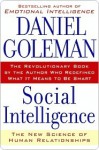 Social Intelligence: The New Science of Human Relationships - Daniel Goleman