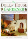 The Dolls' House Gardener: Featuring 8 Garden Plans in 1/12 Scale - Lionel Barnard