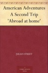 American Adventures A Second Trip 'Abroad at home' (免费公版书) - Julian Street