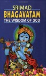 Srimad Bhagavatam: The Wisdom of God - translated by Swami Prabhavananda, Swami Prabhavananda