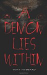 A Demon Lies Within - Tony Hubbard