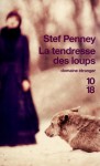 La tendresse des loups - Stef Penney, Pierre Furlan