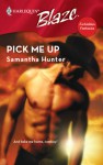 Pick Me Up (Harlequin Blaze #343) - Samantha Hunter