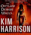 The Outlaw Demon Wails - Gigi Bermingham, Kim Harrison