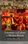 Literature and Culture in Modern Britain, Volume 1: 1900-1929 - Clive Bloom