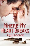 Where My Heart Breaks - Ivy Sinclair