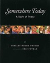 Somewhere Today: A Book of Peace (Albert Whitman Prairie Books) - Shelley Moore Thomas