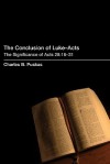 The Conclusion of Luke-Acts: The Significance of Acts 28:16-31 - Charles B. Puskas