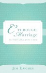 C Through Marriage: Revitalizing Your Vows - Jim Hughes