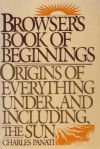 The Browser's Book of Beginnings: Origins of Everything Under (and Including) the Sun - Charles Panati