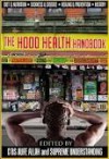 The Hood Health Handbook: A Practical Guide to Health and Wellness in the Urban Community (Volume One) - Supreme Understanding, C'BS Alife Allah, Dick Gregory