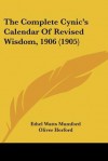 The Complete Cynic's Calendar of Revised Wisdom, 1906 - Ethel Watts-Mumford Grant, Oliver Herford, Addison Mizner