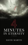 4 Minutes in Eternity - David Martin