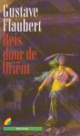 Reis door de Oriënt - Gustave Flaubert