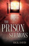 The Prison Sermons - Rick Davis