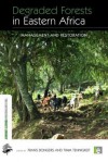 Degraded Forests in Eastern Africa: Management and Restoration - Frans Bongers, Clemens Fehr, Juergen Huss, Timm Tennigkeit