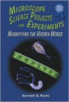 Microscope Science Projects And Experiments: Magnifying The Hidden World - Kenneth G. Rainis