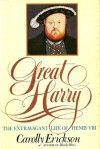 Great Harry - Carolly Erickson