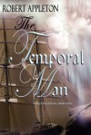 The Temporal Man - Robert Appleton