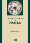 The Neglected Sunan of Prayer - Sameh Strauch