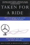 Taken for a Ride: How Daimler-Benz Drove Off with Chrysler - Bill Vlasic, Bradley A. Stertz