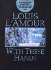 With These Hands - Louis L'Amour