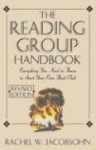 The Reading Group Handbook: Everything You Need to Know, from Choosing Members to Leading Discussions - Rachel W. Jacobsohn