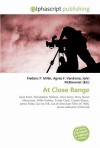 At Close Range - Agnes F. Vandome, John McBrewster, Sam B Miller II