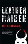 Leather Maiden (Trade Paperback) - Joe R. Lansdale