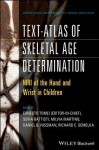 Text-Atlas of Skeletal Age Determination: MRI of the Hand and Wrist in Children (Current Clinical Imaging) - Ernesto Tomei, Richard C. Semelka, Daniel Nissman